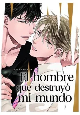 El hombre que destruyo mi mundo