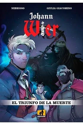 Johann Wier. El Triunfo De La Muerte (COMIC)