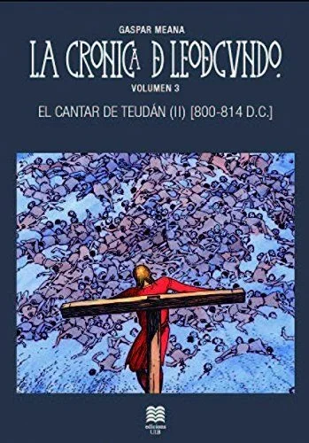 La cronica de leodegundo. Vol.3: El cantar de Tedudán (II) 800-814 D.C. (Còmic)