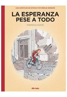 La esperanza pese a todo: Primera parte: Un mal principio: 1 (Spirou)