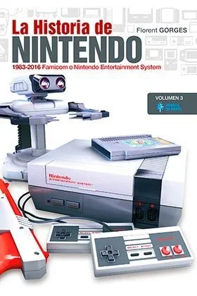 La Historia de Nintendo Vol.3: 1983-2016. Famicom o Nintendo Entertainment System