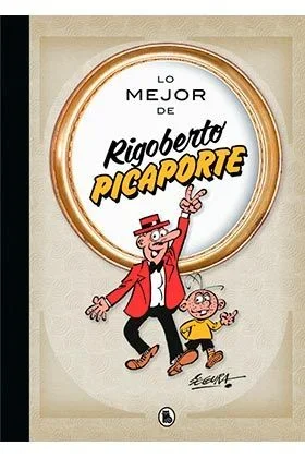 Lo mejor de Rigoberto Picaporte (Lo mejor de…) (Bruguera Clásica)