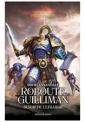 Primarchs nº 01 Roboute Guilliman: Señor de Ultramar (Warhammer The Horus Heresy)