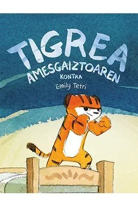 Tigrea amesgaiztoaren Kontra (= Tigresa contra pesadilla) (Txikiberri)