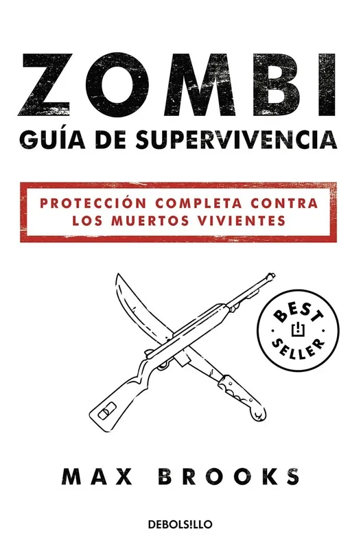 Zombi: Guía de supervivencia: Protección completa contra los muertos vivientes (Best Seller)